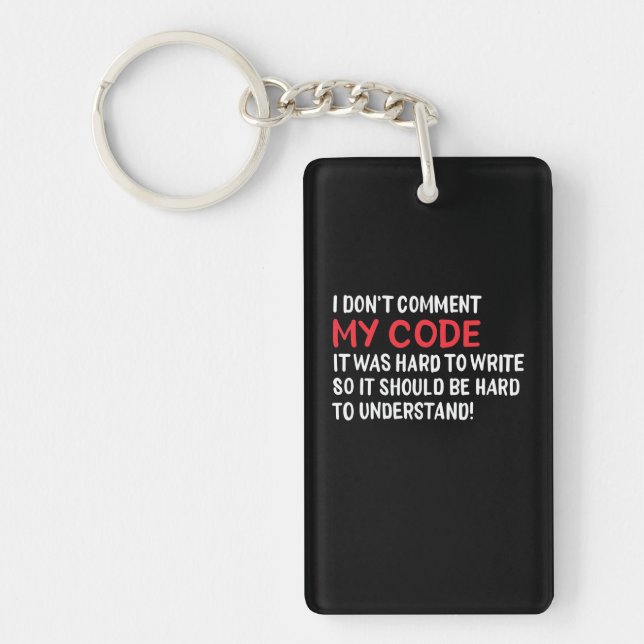 Programmer I Do Not Comment My Code Keychain (Front)