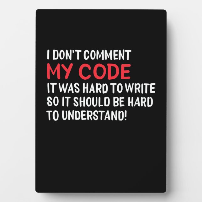 Programmer I Do Not Comment My Code Plaque (Front)