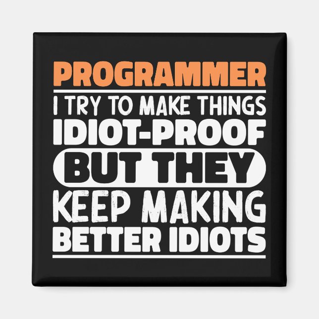 Programmer I Try To Make Things Funny Sayings Cool Magnet (Front)