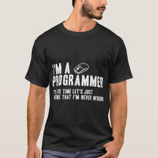Programmer Is Always Right Software Engineer Progr T-Shirt