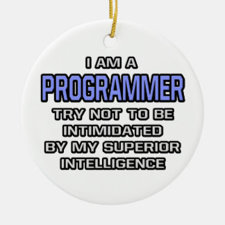 Programmer Joke ... Superior Intelligence Ceramic Ornament