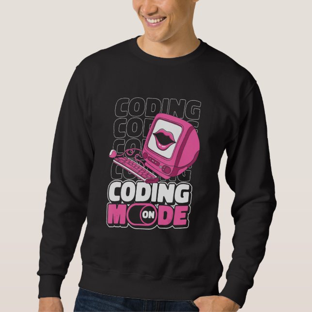 Programmer Mode On Programming  Coding Developer C Sweatshirt (Front)