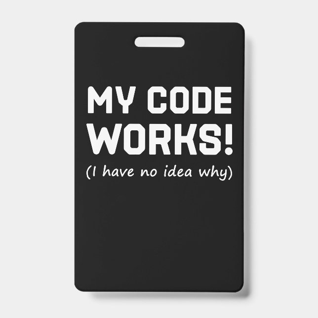 Programmer My Code Works Badge (Front)