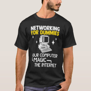 Programmer Networking Dummies Your Computer Magic T-Shirt