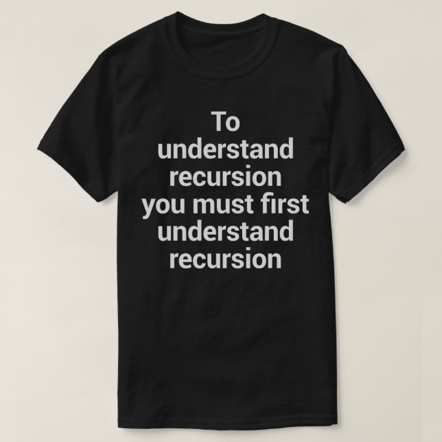 Programmer Recursion Definition Coding  T-Shirt (Design Front)