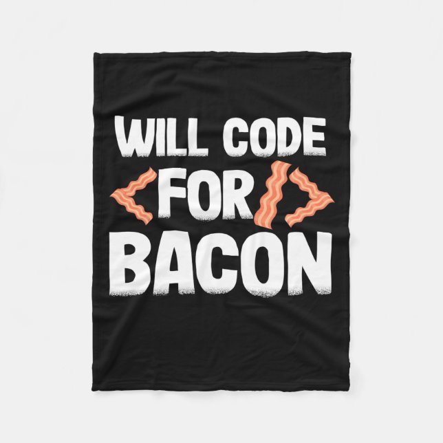 Programmer Will Code For Bacon Fleece Blanket (Front)