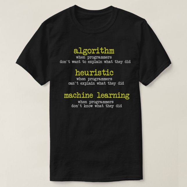 Programmers Funny Algorithm Heuristic Machine Lear T-Shirt (Design Front)