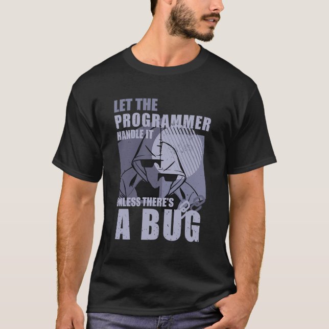 Programming Bugs Funny Quotes Computer Nerd Coding T-Shirt (Front)
