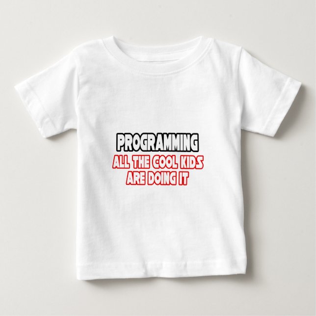 Programming...Cool Kids Baby T-Shirt (Front)