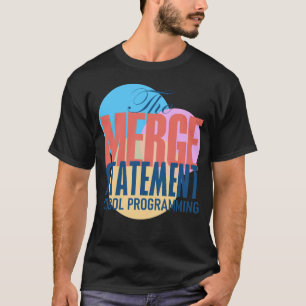 Programming in Cobol with Merge Statements T-Shirt