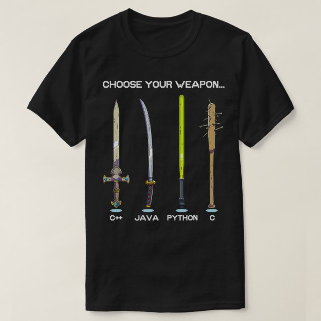 Programming Languages Choose Your Weapon Computer  T-Shirt (Design Front)