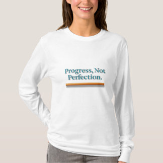 Progrès, pas T-shirt parfait