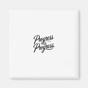 progress is progress magnet