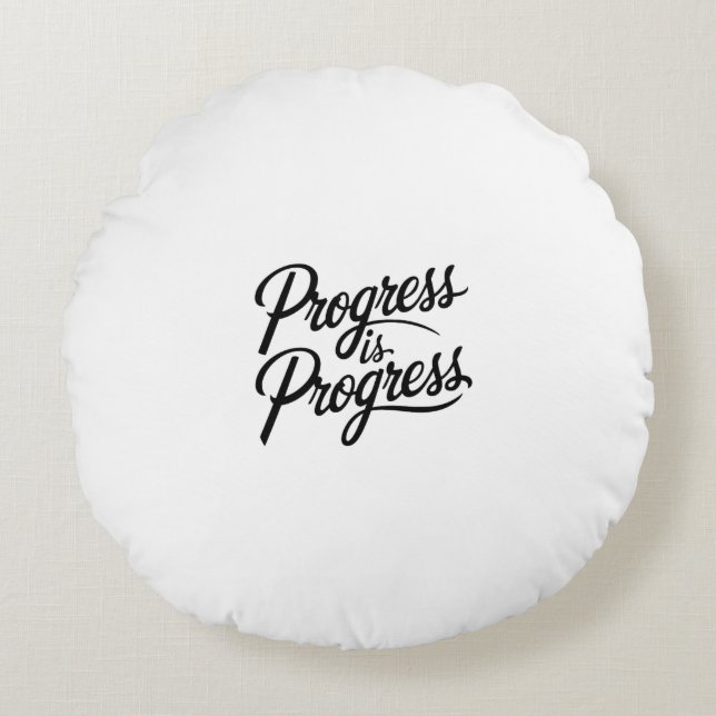 progress is progress round pillow (Front)