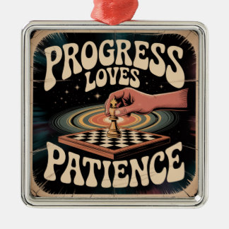 Progress Loves Patience Metal Ornament