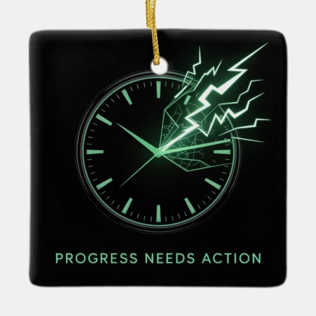 Progress Needs Action Ceramic Ornament (Front)