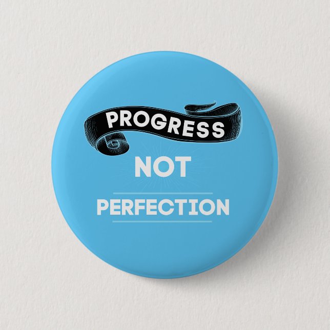 Progress Not Perfection 2 Inch Round Button (Front)