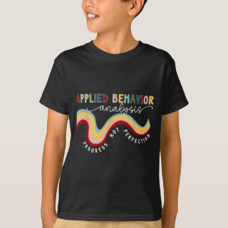 Progress Not Perfection Applied Behavior Analysis  T-Shirt