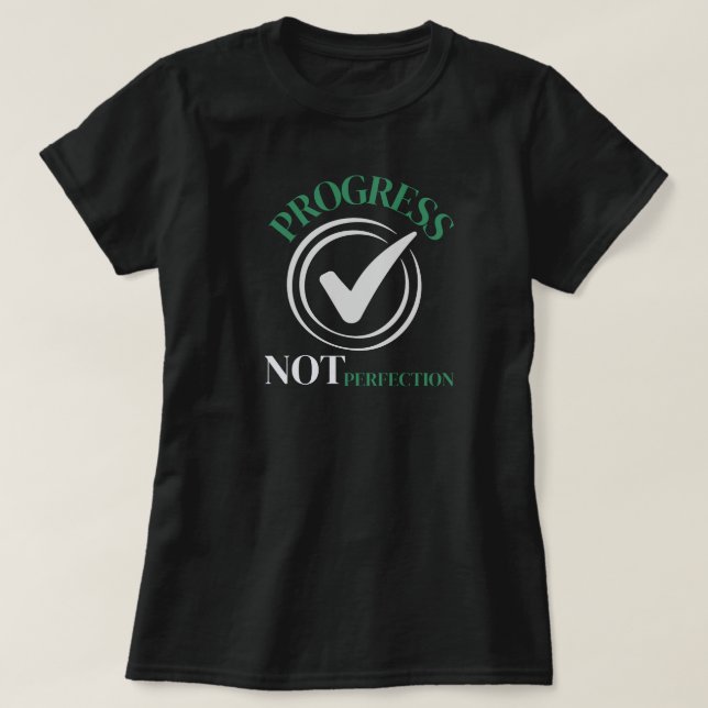 Progress Not Perfection Growth Mindset Inspiration T-Shirt (Design Front)