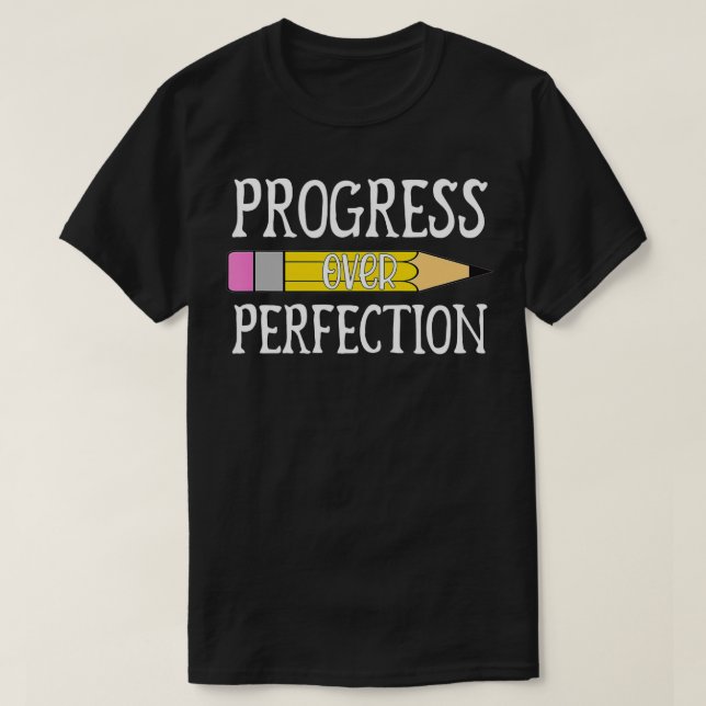 Progress Over Motivational Teacher  (11)  T-Shirt (Design Front)