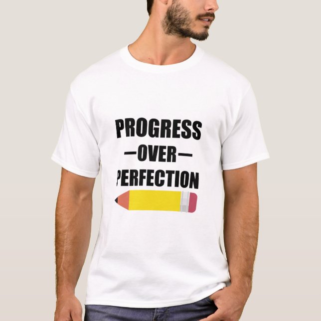 Progress Over Perfection Back To School Teacher T-Shirt (Front)