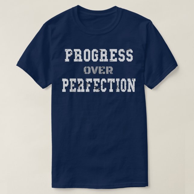 Progress Over Perfection Distressed Fitness Motiva T-Shirt (Design Front)