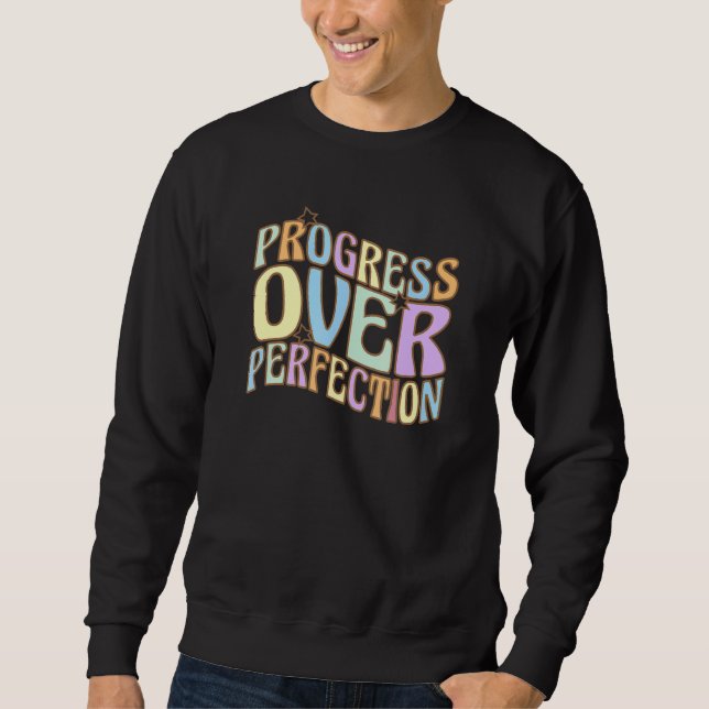 Progress Over Perfection Motivational Quote Back T Sweatshirt (Front)