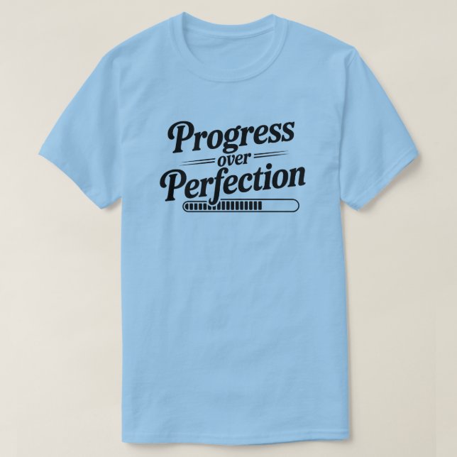Progress Over Perfection Motivational Quote T-Shirt (Design Front)