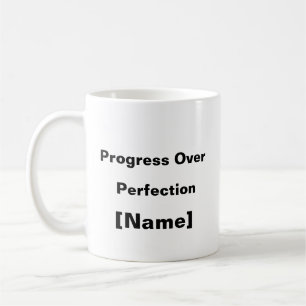 Progress Over Perfection Mug– Custom Mental Health Coffee Mug