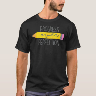 Progress Over Perfection Proud Teacher Teaching Jo T-Shirt