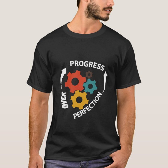 Progress Over Perfection  T-Shirt (Front)
