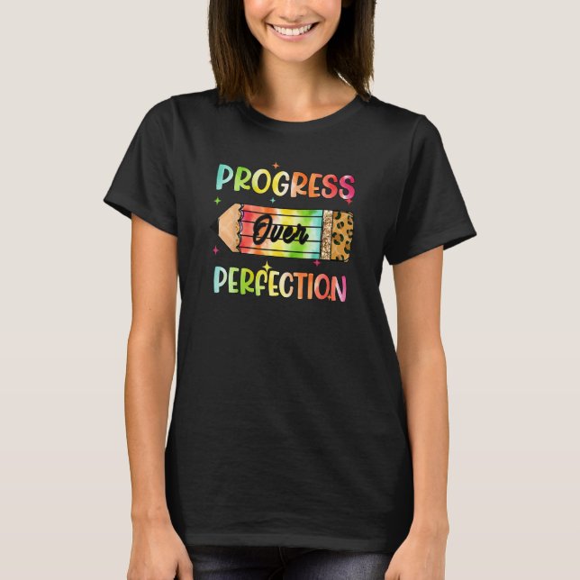 Progress Over Perfection Tie Dye Back To School Te T-Shirt (Front)