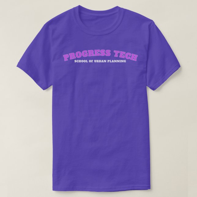 Progress Tech School of Urban Planning 1 T-Shirt (Design Front)