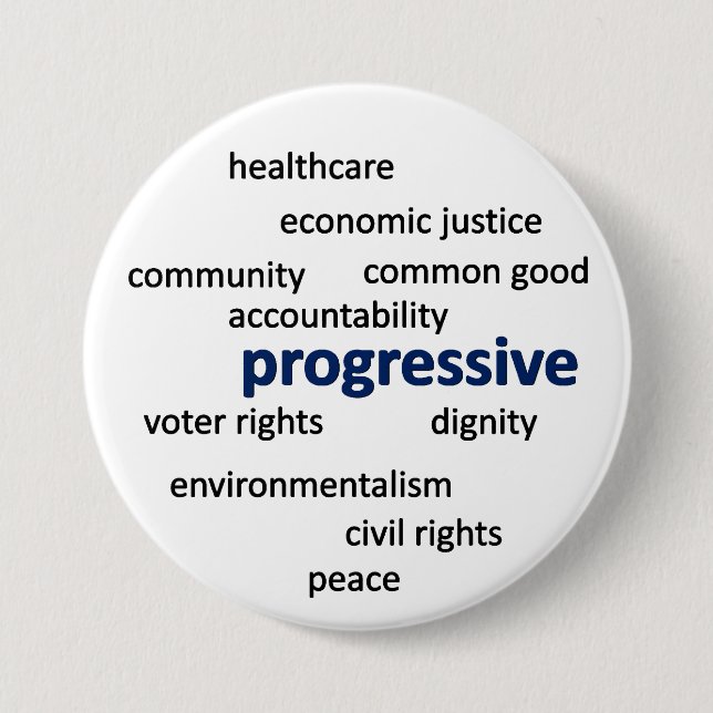 Progressive philosophy and values 3 inch round button (Front)