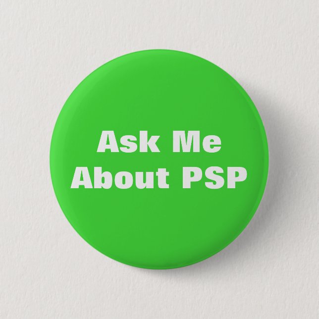 Progressive Supranuclear Palsy PSP Awareness 2 Inch Round Button (Front)