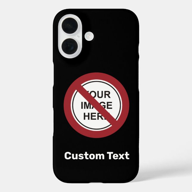 Prohibition Circle Sign with Custom Text and Image Case-Mate iPhone Case (Back)
