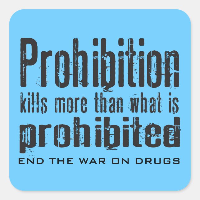 Prohibition Kills More Than What Is Prohibited Square Sticker (Front)