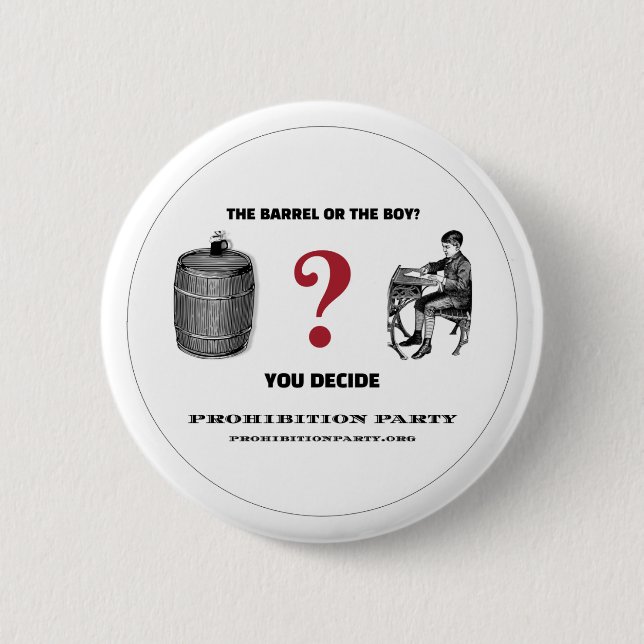Prohibition Party BARREL OR THE BOY 2 Inch Round Button (Front)