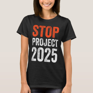 Project 2025 Anti Trump T-Shirt