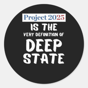 Project 2025 Deep State  Classic Round Sticker