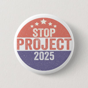 project 2025, project 2025 awareness, project 2025 2 inch round button