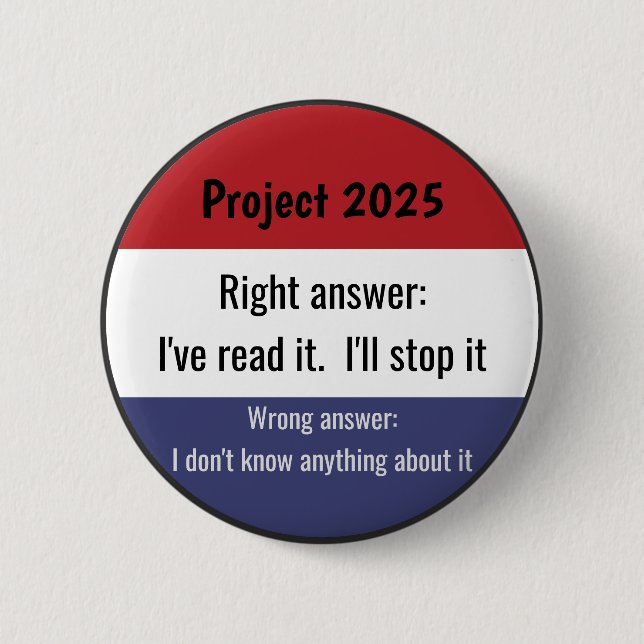 Project 2025 - Right Answer 2 Inch Round Button (Front)