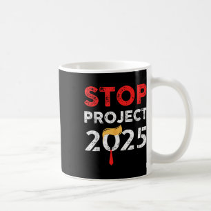 Project 2025 Trump's Project Anti Trump Funny Gift Coffee Mug