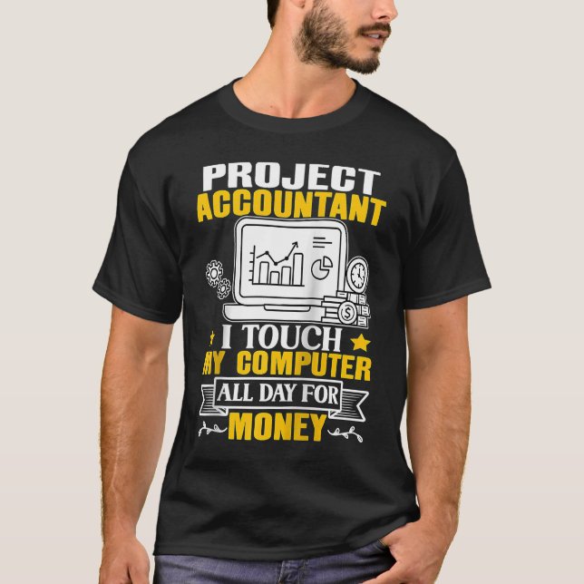 Project Accountant Touch My Computer All Day Ragla T-Shirt (Front)