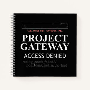 Project Gateway - ACCESS DENIED - Reality Glitch Notebook