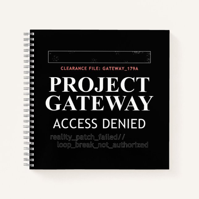 Project Gateway - ACCESS DENIED - Reality Glitch Notebook (Front)