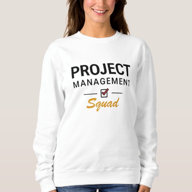 Project Management Squad – Checklist Style Sweatshirt (Front)