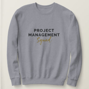 Project Management Squad - Leadership Edition Sweatshirt