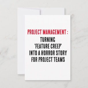 Project Management Turning 'feature creep' into  Thank You Card