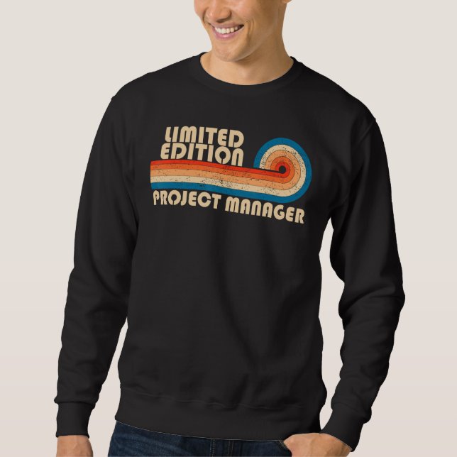 PROJECT MANAGER Funny Job Title Profession Birthda Sweatshirt (Front)